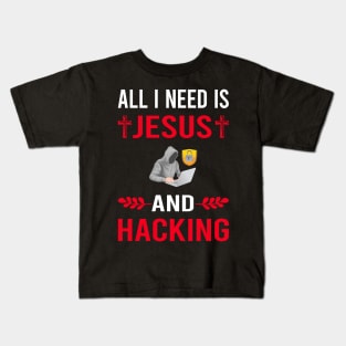 I Need Jesus And Hacking Hack Hacker Kids T-Shirt